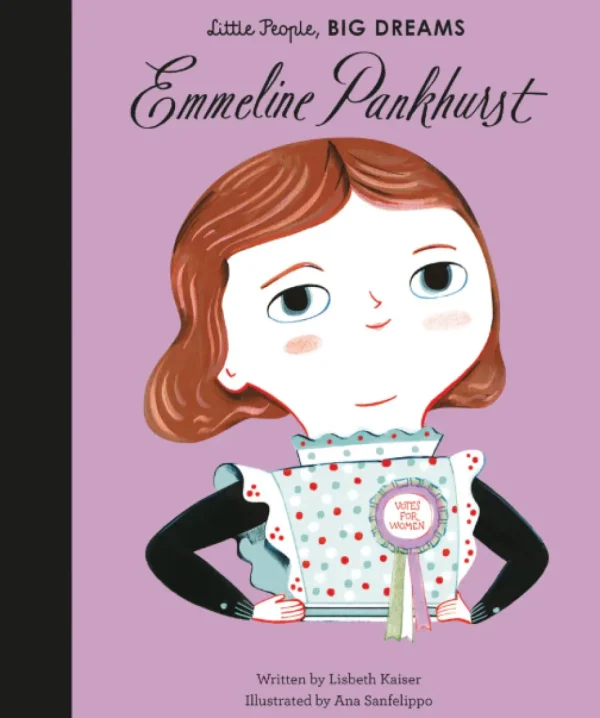 Little People, BIG DREAMS! - Emmeline Pankhurst (Hardback)